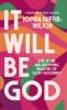 It Will Be God