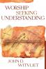 Worship Seeking Understanding