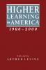 Higher Learning in America 1980-2000
