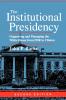THE INSTITUTIONAL PRESIDENCY