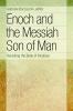 Enoch and the Messiah Son of Man