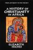 A History of Christianity in Africa
