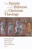 The Epistle to the Hebrews and Christian Theology