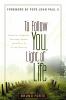 To Follow You Light of Life