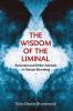 The Wisdom of the Liminal