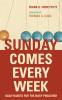 Sunday Comes Every Week