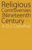 Religious Controversies of the Nineteenth Century