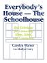 Everybody's House - The Schoolhouse