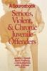 Serious Violent and Chronic Juvenile Offenders