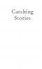 Catching Stories