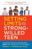 Setting Limits with your Strong-Willed Teen