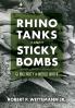 Rhino Tanks and Sticky Bombs