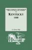 Second Census of Kentucky 1800. a Privately Compiled and Published Enumeration of Tax Payers Appearing in the 79 Manuscript Volumes Extant of Tax Lis