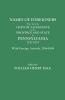 Names of Foreigners Who Took the Oath of Allegiance to the Province and State of Pennsylvania 1727-1775. with the Foreign Arrivals 1786-1808