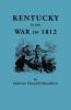 Kentucky in the War of 1812 from Articles in the Register of the Kentucky Historical Society