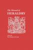 Manual of Heraldry. a Concise Description of the Several Terms Used and Containg a Dictionary of Every Designation in the Science