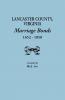 Lancaster County Virginia Marriage Bonds 1652-1850