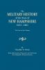 Military History of the State of New Hampshire 1623-1861. Two Parts in One Volume. with Added Indexes Prepared by the Staff of the New Hampshire