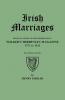 Irish Marriages. Being an Index to the Marriages in Walker's Hibernian Magazine 1771 to 1812. Two Volumes in One