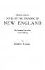 Genealogical Notes on the Founding of New England. My Ancestors' Part in That Undertaking