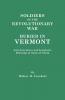 Soldiers of the Revolutionary War Buried in Vermont and Anecdotes and Incidents Relating to Some of Them