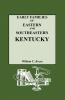 Early Families of Eastern and Southeastern Kentucky and Their Descendants