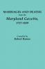 Marriages and Deaths from the Maryland Gazette 1727-1839