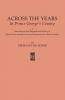 Across the Years in Prince George's County. a Genealogical and Biographical History of Some Prince George's County Maryland and Allied Families