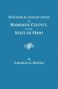 Historical Collections of Harrison County in the State of Ohio with Lists of the First Land-Owners Early Marriages (to 1841) Will Records (to 1861)