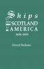 Ships from Scotland to America 1628-1828 [1st Vol]