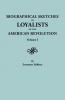 Biographical Sketches of Loyalists of the American Revolution. in Two Volumes. Volume I