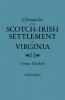 Chronicles of the Scotch-Irish Settlement in Virginia. Extracted from the Original Court Records of Augusta County 1745-1800. Volume II