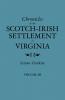 Chronicles of the Scotch-Irish Settlement in Virginia. Extracted from the Original Court Records of Augusta County 1745-1800. Volume III