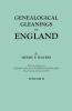 Genealogical Gleanings in England. Abstracts of Wills Relating to Early American Families with Genealogical Notes and Pedigrees Constructed from the