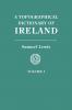 Topographical Dictionary of Ireland. in Two Volumes. Volume I