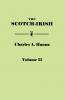 Scotch-Irish or the Scot in North Britain North Ireland and North America. in Two Volumes. Volume II