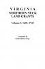 Virginia Northern Neck Land Grants 1694-1742. [Vol. I]