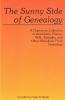 Sunny Side of Genealogy. a Humorous Collection of Anecdotes Poems Wills Epitaphs and Other Miscellany from Genealogy (Repr W/New Matter)