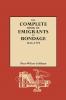 Complete Book of Emigrants in Bondage 1614-1775