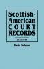 Scottish-American Court Records 1733-1783