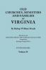Old Churches Ministers and Families of Virginia. in Two Volumes. Volume II (Reprinted with Digested Index and Genealogical Guide Compiled by Jennings
