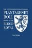 Plantagenet Roll of the Blood Royal. Being a Complete Table of All the Descendants Now Living of Edward III King of England. the Isabel of Essex Volu