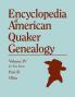 Encyclopedia of American Quaker Genealogy. Listing Marriages Births Deaths Certificates Disownments Etc. and Much Collateral Information of Inte