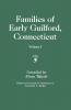 Families of Early Guilford Connecticut. One Volume Bound in Two. Volume I