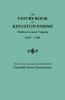 Vestry Book of Kingston Parish Mathews County Virginia (Until May 1 1791 Gloucester County) 1679-1796