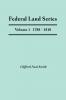 Federal Land Series. a Calendar of Archival Materials on the Land Patents Issued by the United States Government with Subject Tract and Name Indexe