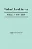 Federal Land Series. a Calendar of Archival Materials on the Land Patents Issued by the United States Government with Subject Tract and Name Indexe