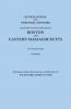 Genealogical and Personal Memoirs Relating to the Families of Boston and Eastern Massachusetts. in Four Volumes. Volume I