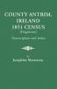 County Antrim Ireland 1851 Census (Fragments) Transcription and Index