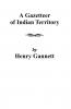 Gazetteer of Indian Territory